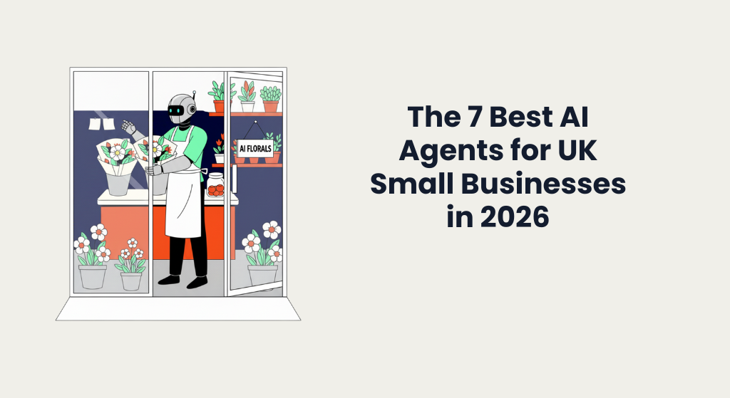 The 7 Best AI Agents for UK Small Businesses in 2026